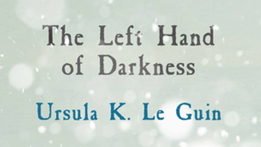 The Left Hand of&nbsp;Darkness